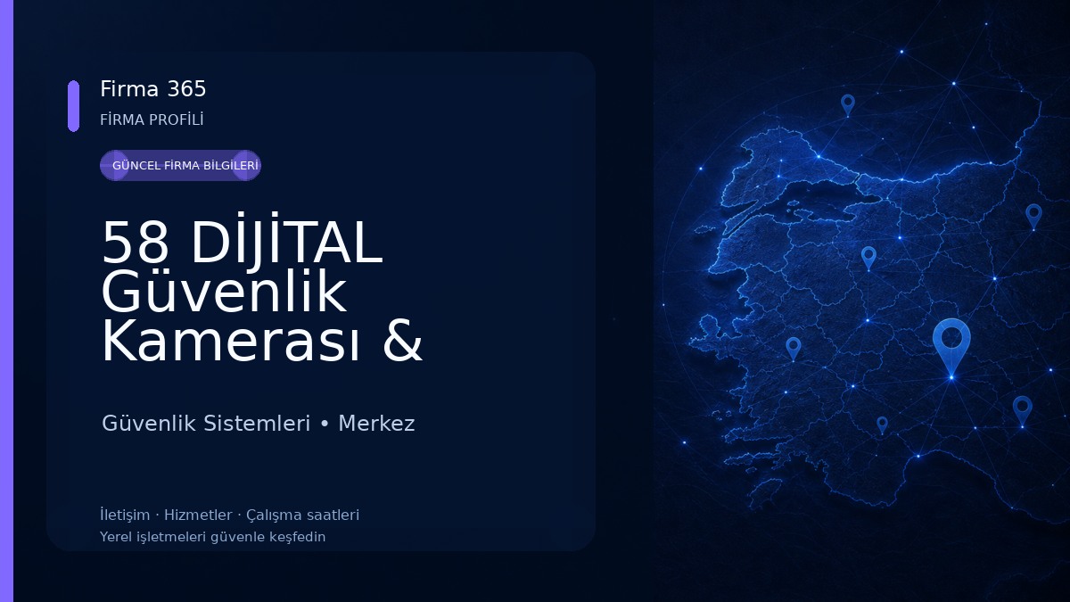 58 DİJİTAL Güvenlik Kamerası & Merkezi Uydu Sistemleri