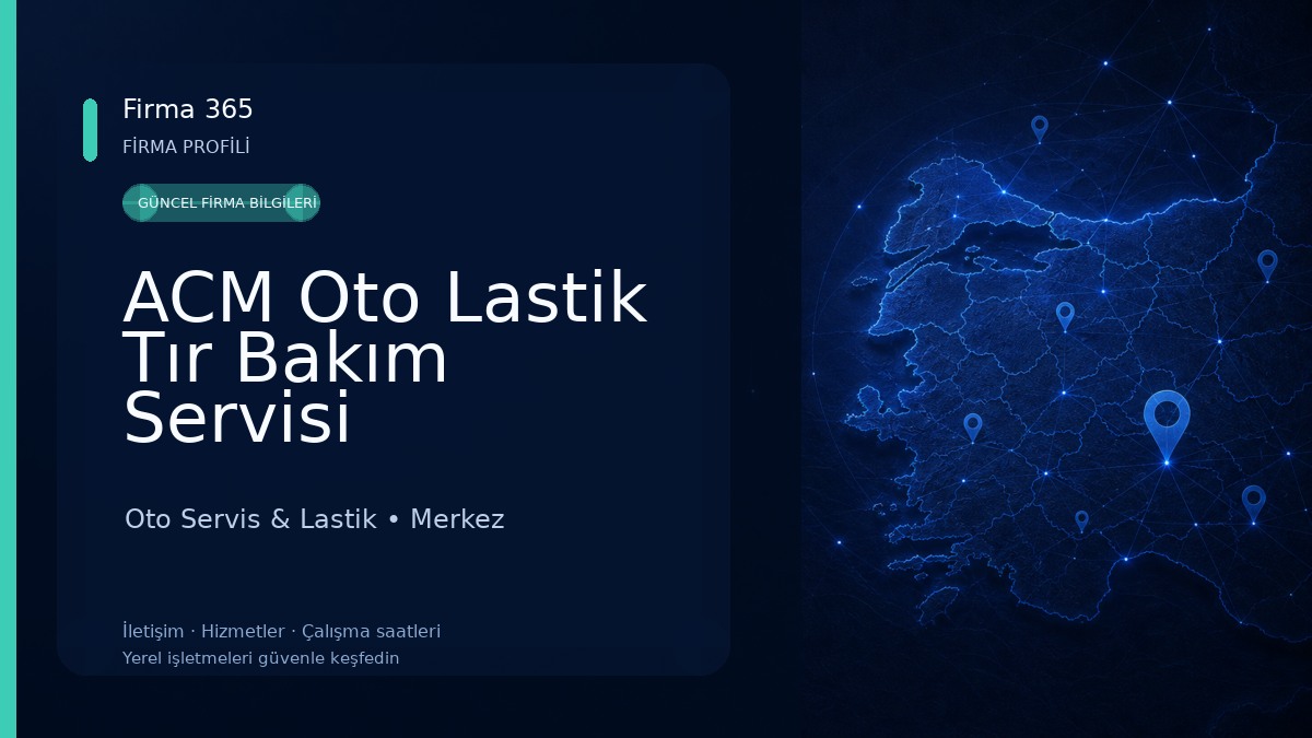 ACM Oto Lastik Tır Bakım Servisi 