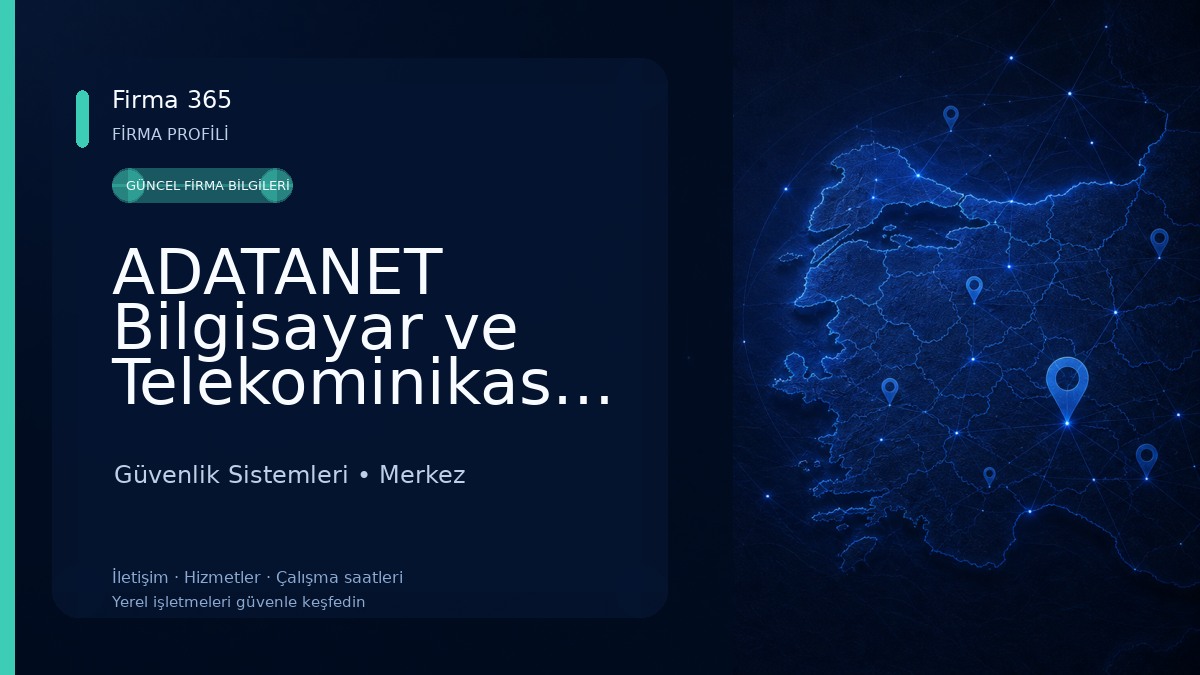 ADATANET Bilgisayar ve Telekominikasyon Ltd.Şti Isparta Güvenlik Sistemleri
