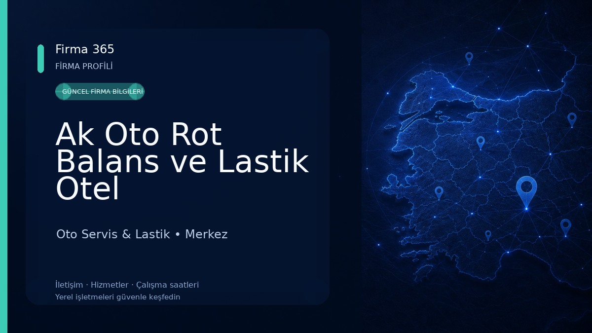 Ak Oto Rot Balans ve Lastik Otel Oto Servis & Lastik