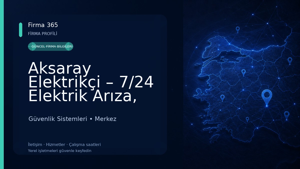 Aksaray Elektrikçi – 7/24 Elektrik Arıza, Güvenlik Kamera Sistemleri, Uydu Televizyon Sistemleri Güvenlik Sistemleri