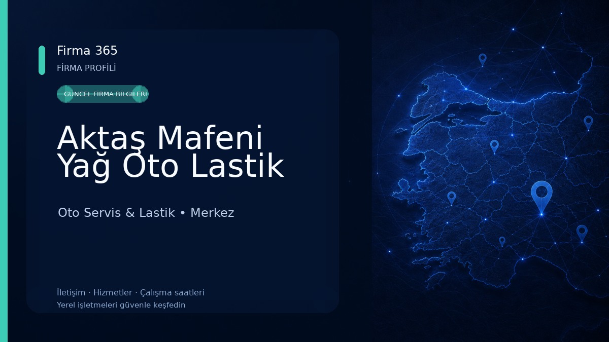 Aktaş Mafeni Yağ Oto Lastik Oto Servis & Lastik