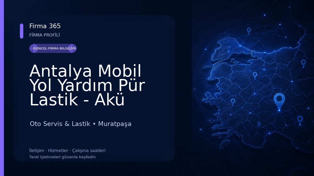 Antalya Mobil Yol Yardım Pür Lastik - Akü Hizmetleri 