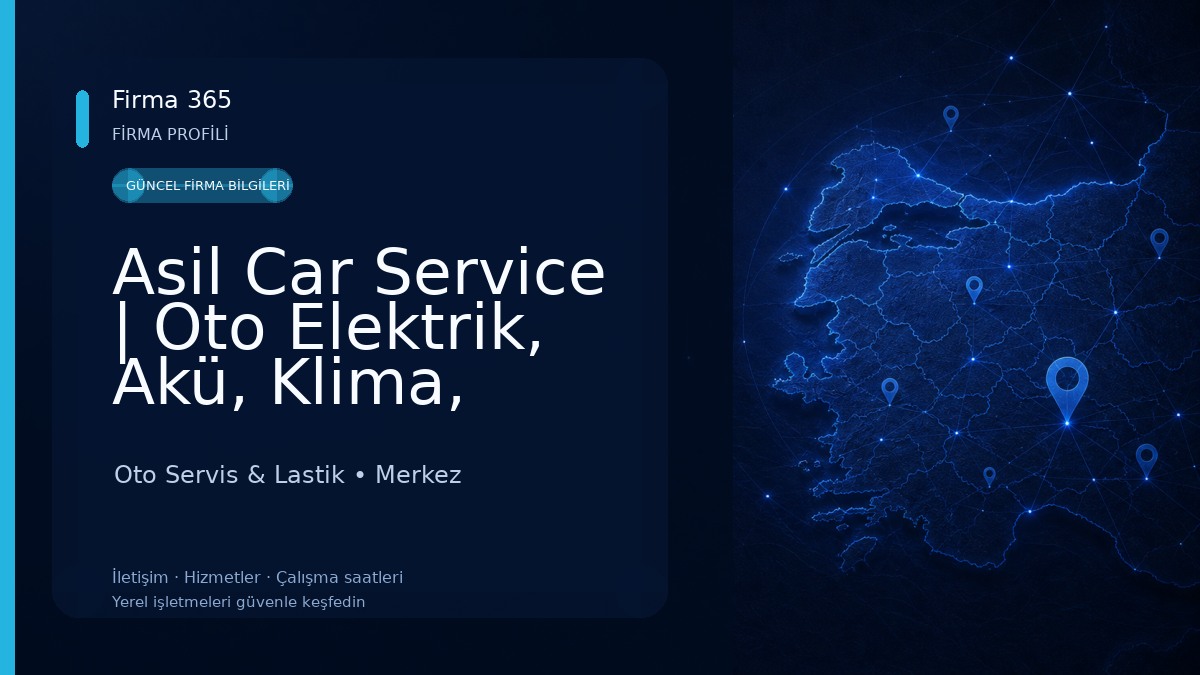 Asil Car Service | Oto Elektrik, Akü, Klima, Mekanik, Yedek Parça Oto Servis & Lastik