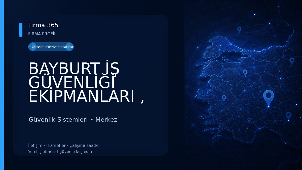 BAYBURT İŞ GÜVENLİĞİ EKİPMANLARI , YANGIN SÖNDÜRME CİHAZLARI VE GÜVENLİK FİLESİ Güvenlik Sistemleri