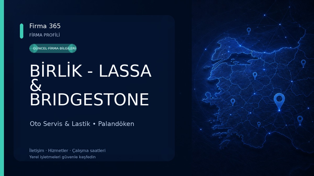 BİRLİK - LASSA & BRIDGESTONE & VARTA DOĞU ANADOLU BÖLGE TOPTANCI BAYİ