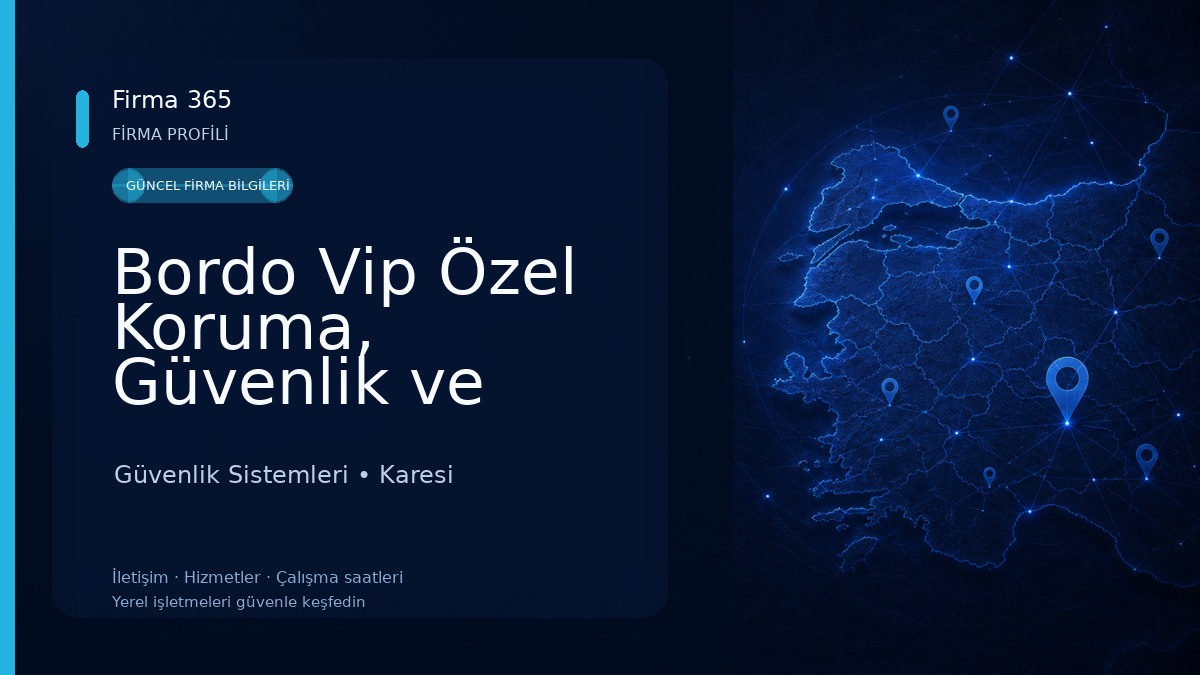 Bordo Vip Özel Koruma, Güvenlik ve Eğitim Kurumları Ltd. Şti.