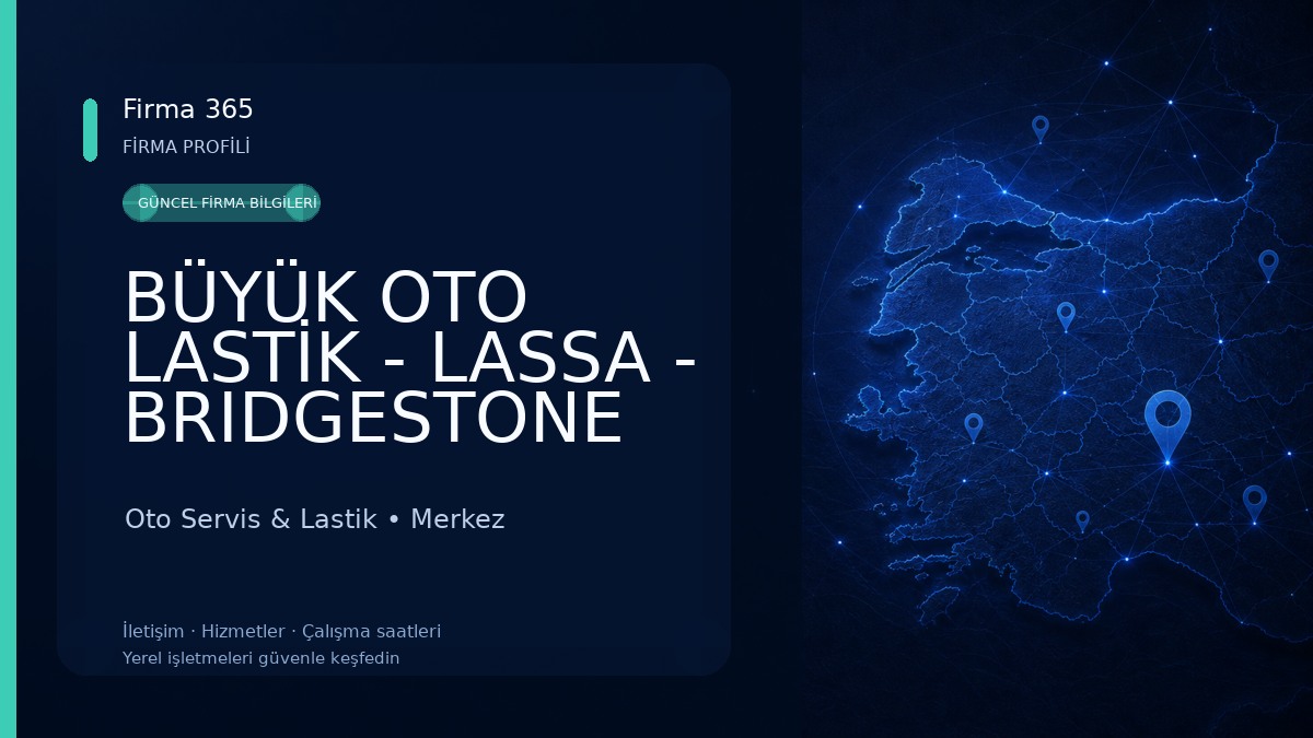 BÜYÜK OTO LASTİK - LASSA - BRIDGESTONE Oto Servis & Lastik