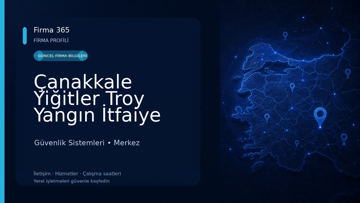Çanakkale Yiğitler Troy Yangın İtfaiye Güvenlik Söndürme Cihazları Güvenlik Sistemleri