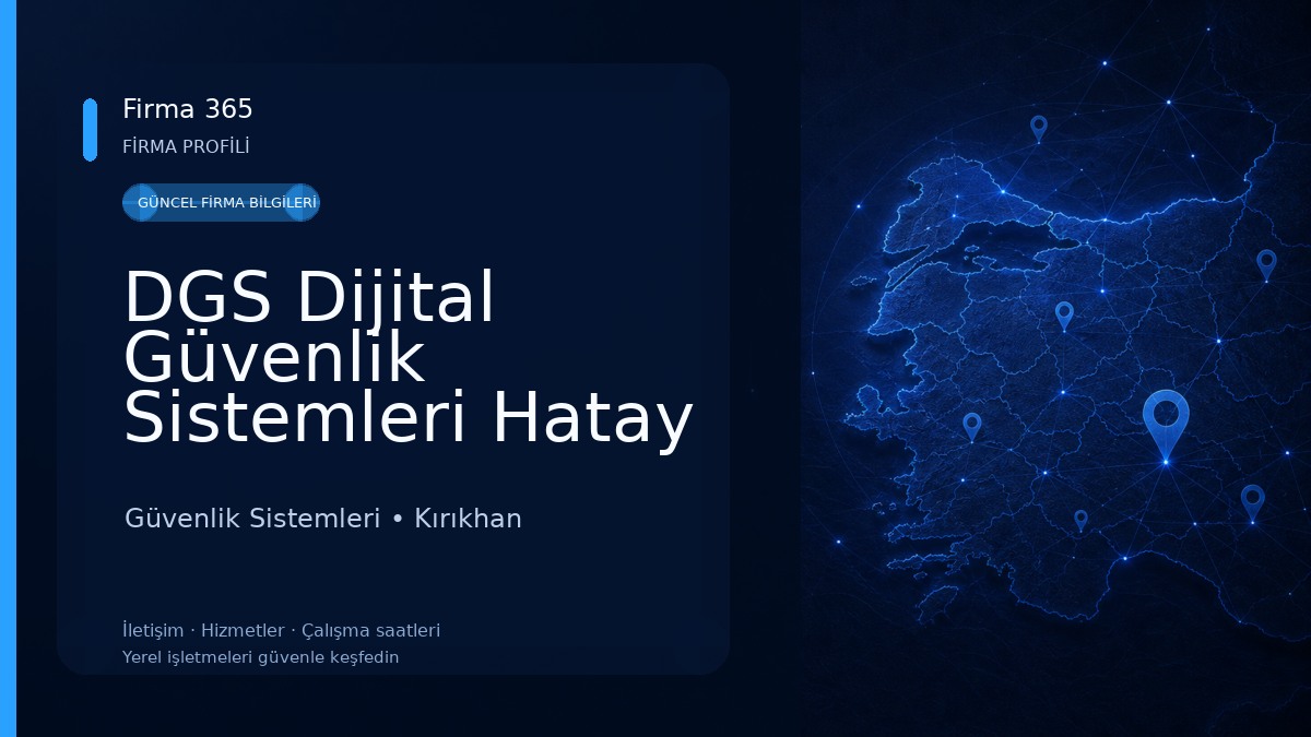 DGS Dijital Güvenlik Sistemleri Hatay Şubesi Güvenlik Sistemleri