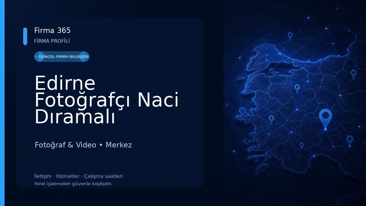 Edirne Fotoğrafçı Naci Dıramalı Fotoğraf Stüdyosu Fotoğraf & Video