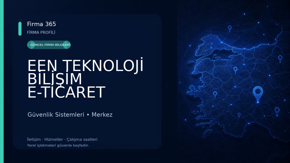 EEN TEKNOLOJİ BİLİŞİM E-TİCARET SAN.TİC.LTD.ŞTİ