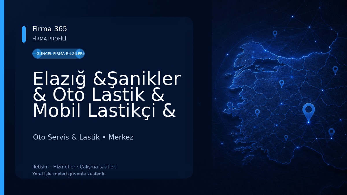 Elazığ &Şanikler & Oto Lastik & Mobil Lastikçi & Yol Yardım