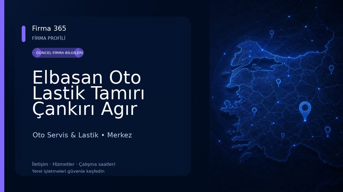 Elbasan Oto Lastik Tamırı Çankırı Agır Vasıta Hafif Tıcarı Otomobil Oto Servis & Lastik