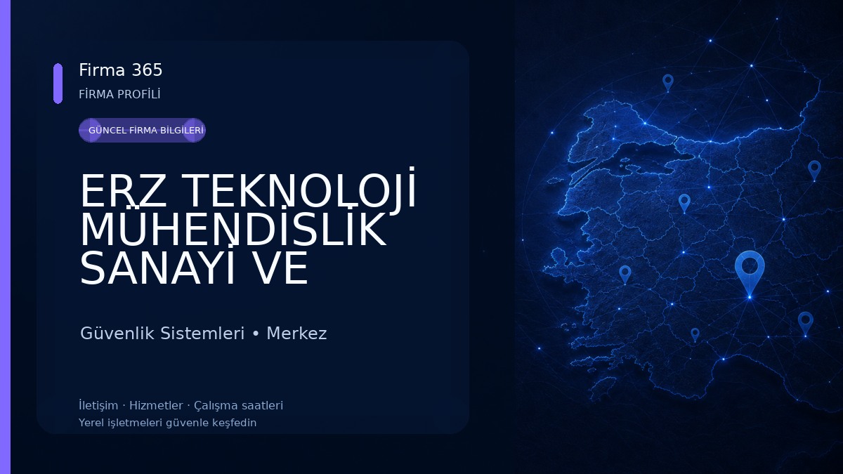 ERZ TEKNOLOJİ MÜHENDİSLİK SANAYİ VE TİCARET LİMİTED ŞİRKETİ Güvenlik Sistemleri