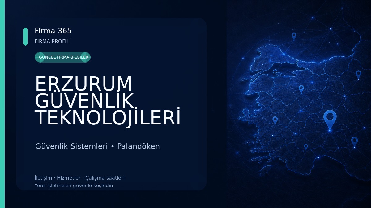 ERZURUM GÜVENLİK TEKNOLOJİLERİ Güvenlik Sistemleri