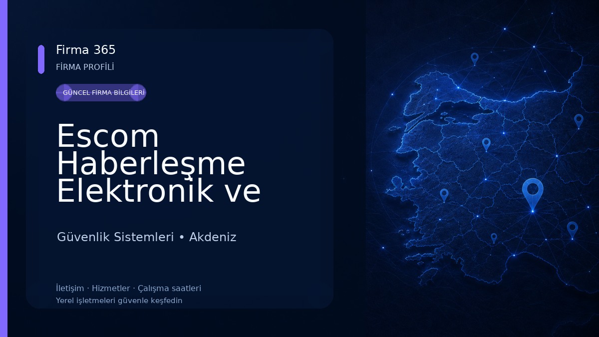 Escom Haberleşme Elektronik ve Güvenlik Sistemleri Sanayi Ticaret Limited Şirketi 