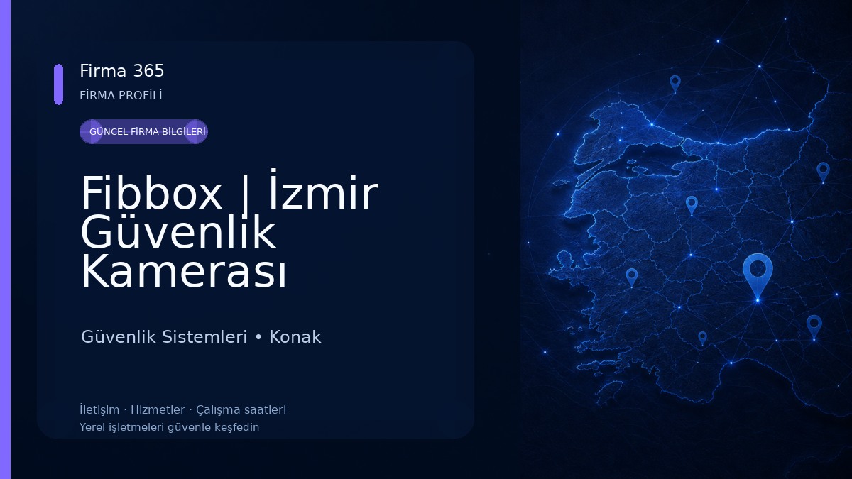 Fibbox | İzmir Güvenlik Kamerası Sistemleri | İzmir Akıllı Ev Sistemleri | İzmir Alarm Sistemleri | İzmir Merkezi Uydu Güvenlik Sistemleri