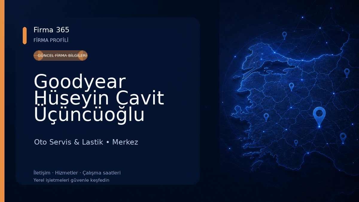 Goodyear Hüseyin Cavit Üçüncüoğlu Oto Servis & Lastik
