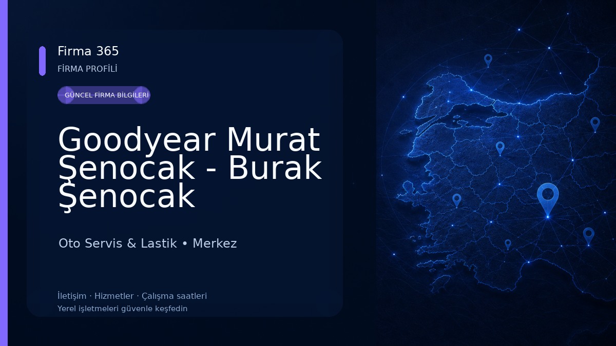 Goodyear Murat Şenocak - Burak Şenocak Oto Servis & Lastik