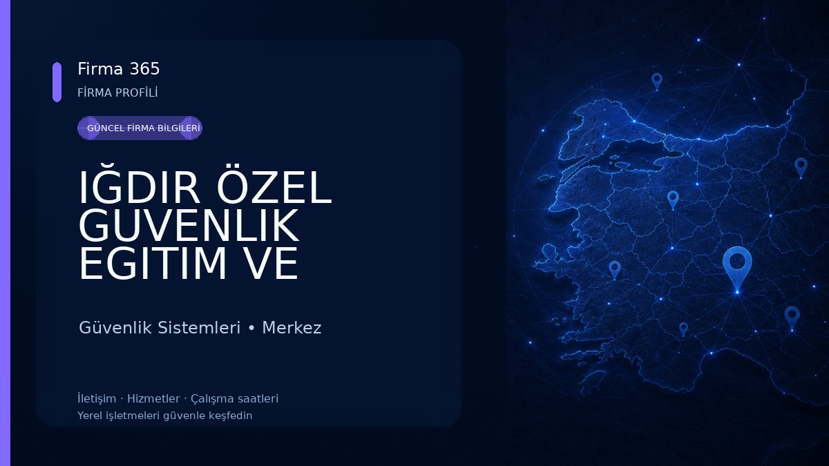 IĞDIR ÖZEL GUVENLIK EGITIM VE DANIŞMANLIK HIZMETLERI LTD. STI.
