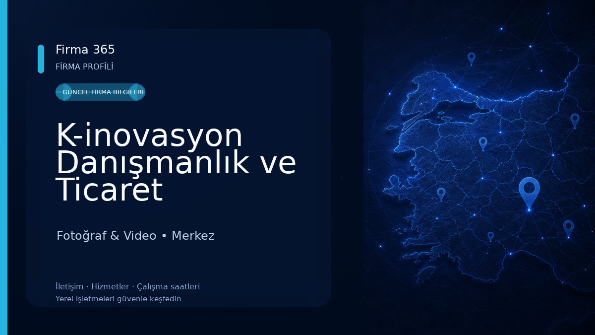 K-inovasyon Danışmanlık ve Ticaret Fotoğraf & Video