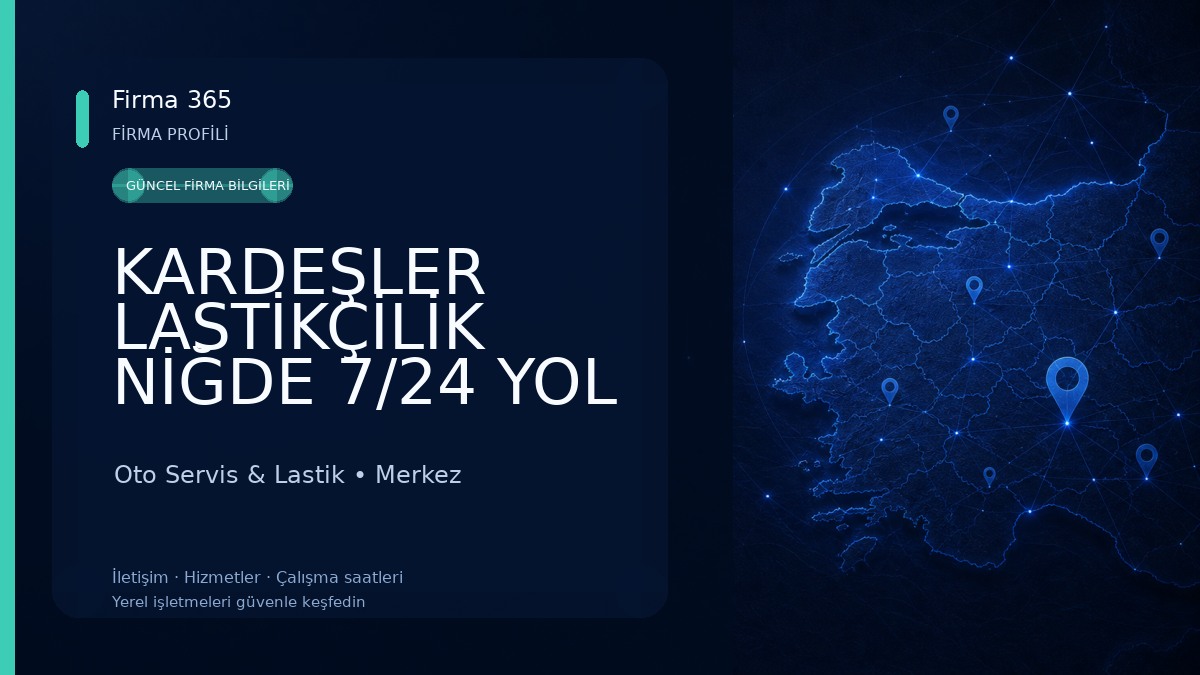 KARDEŞLER LASTİKÇİLİK NİĞDE 7/24 YOL SERViS HİZMETİ YERİNDE LASTİK TAMİRİ VE DEĞİŞİMİ 