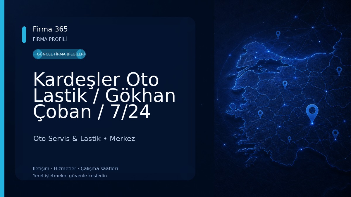 Kardeşler Oto Lastik / Gökhan Çoban / 7/24 Oto Servis & Lastik