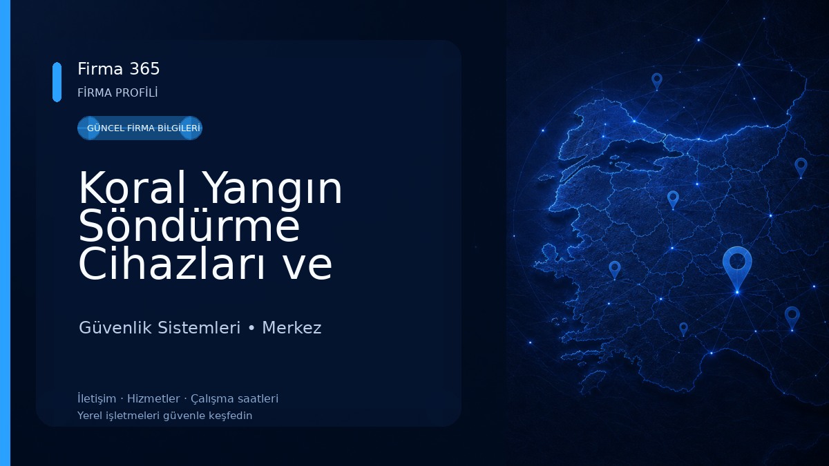 Koral Yangın Söndürme Cihazları ve Güvenlik Hizmetleri