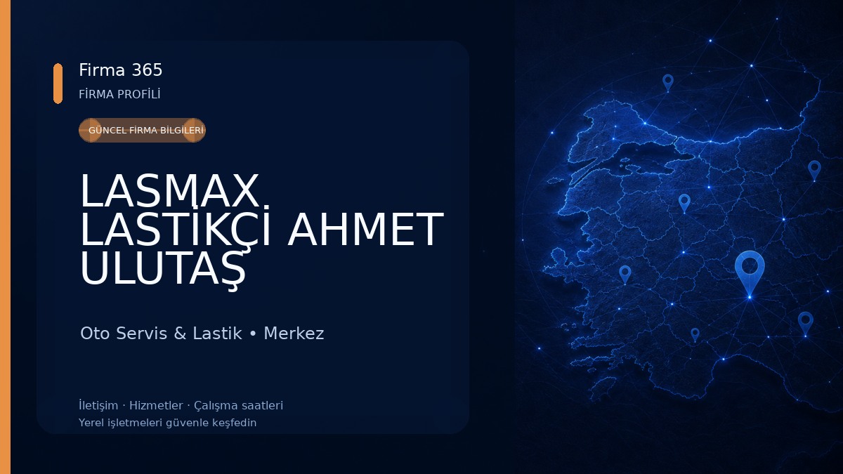 LASMAX LASTİKÇİ AHMET ULUTAŞ Oto Servis & Lastik