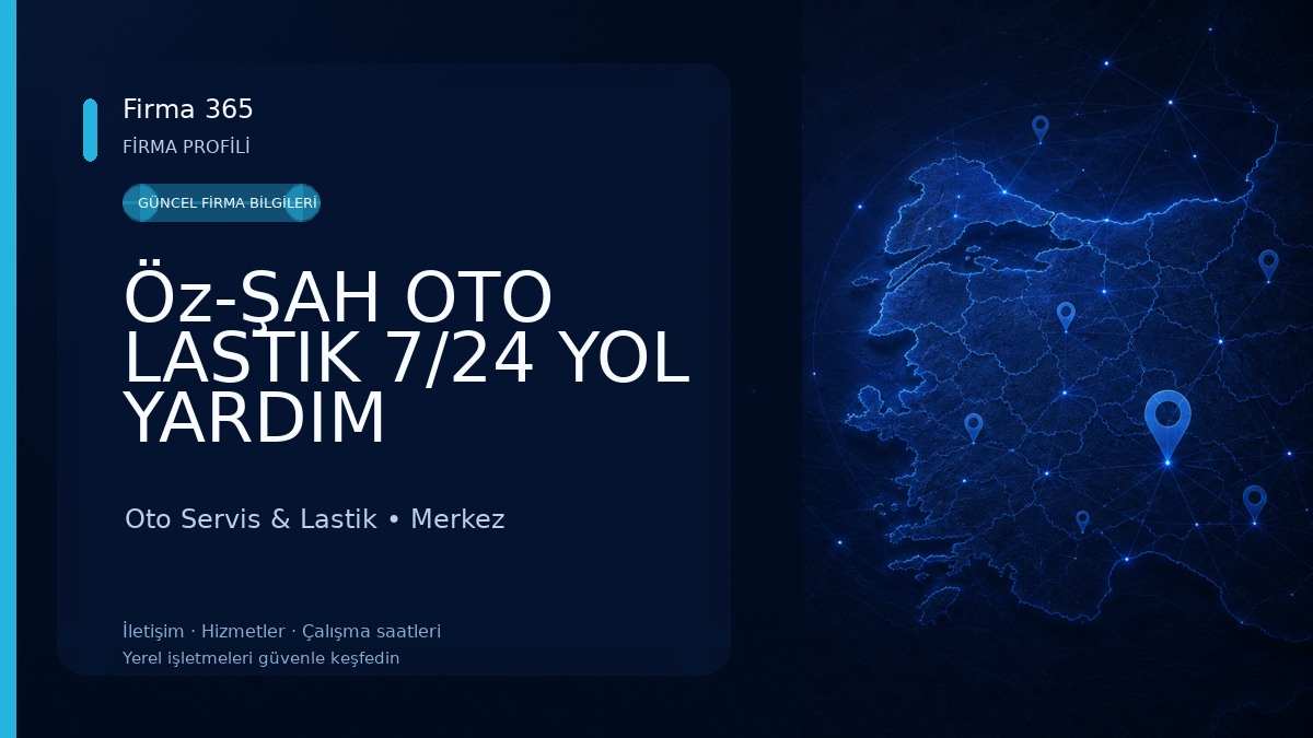 Öz-ŞAH OTO LASTIK 7/24 YOL YARDIM