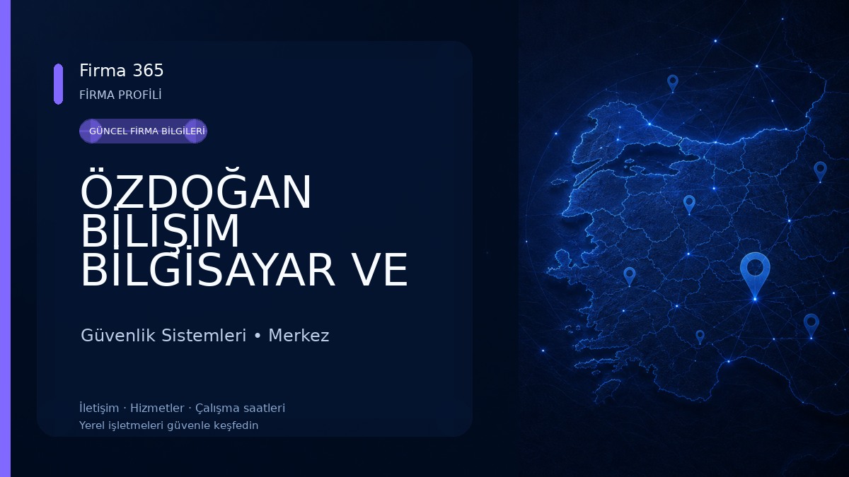 ÖZDOĞAN BİLİŞİM BİLGİSAYAR VE GÜVENLİK SİSTEMLERİ
