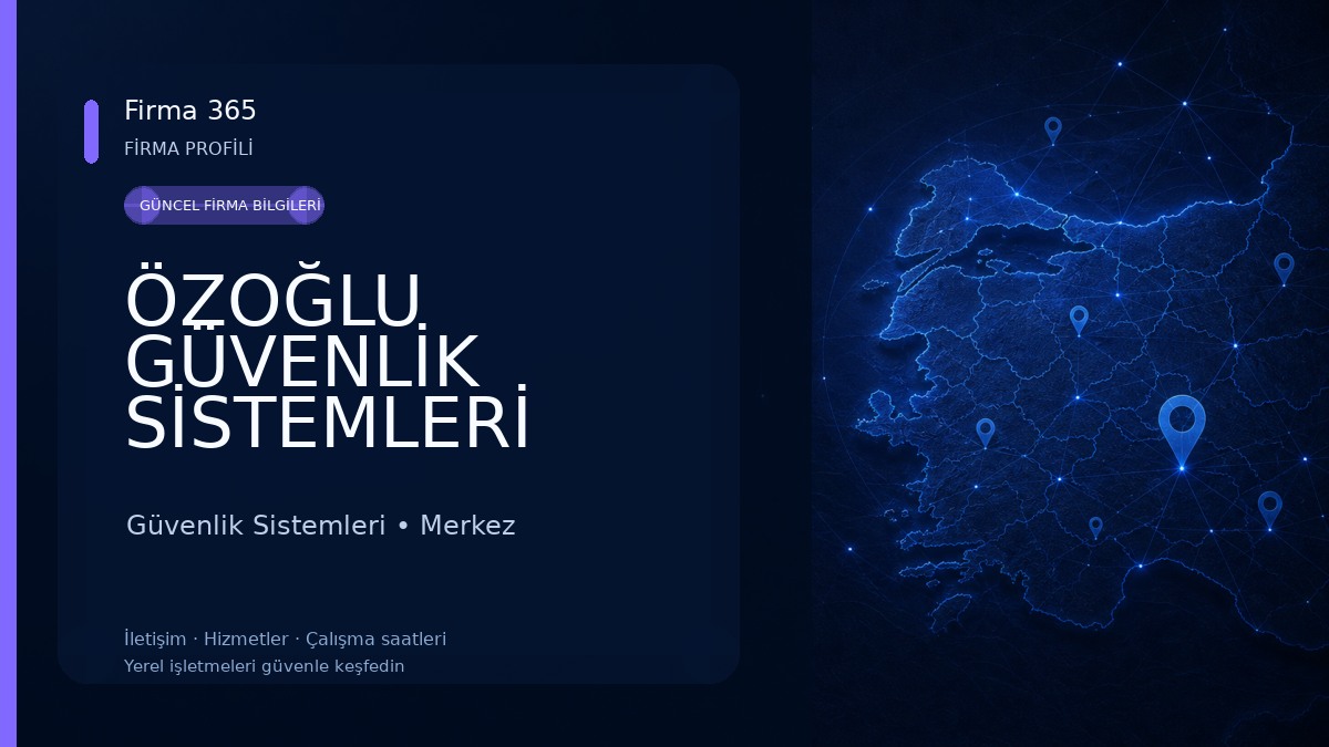ÖZOĞLU GÜVENLİK SİSTEMLERİ Güvenlik Sistemleri