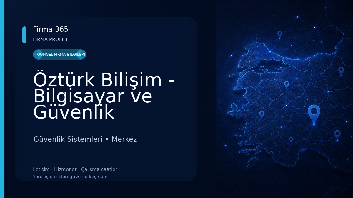 Öztürk Bilişim - Bilgisayar ve Güvenlik Sistemleri