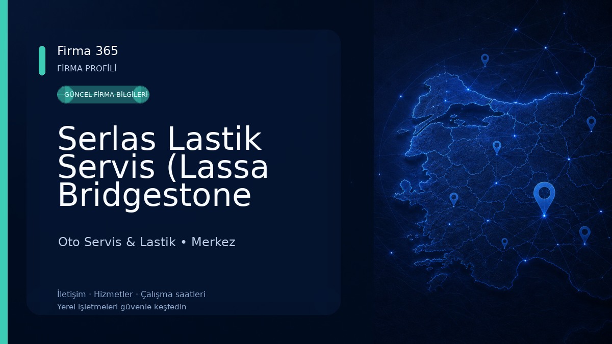 Serlas Lastik Servis (Lassa Bridgestone Povver Mutlu Endustriyel) Oto Servis & Lastik