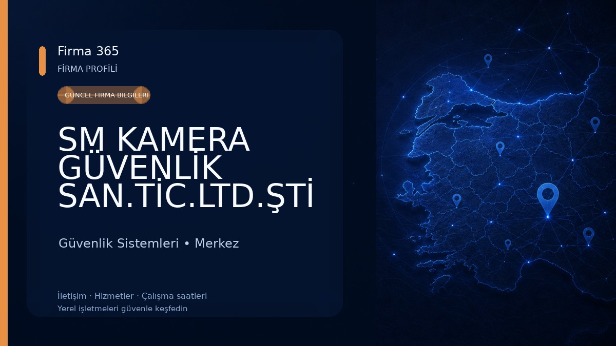 SM KAMERA GÜVENLİK SAN.TİC.LTD.ŞTİ Güvenlik Sistemleri