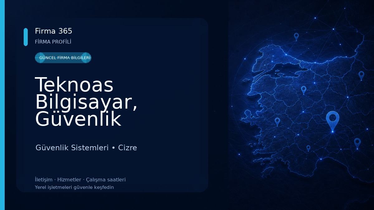 Teknoas Bilgisayar, Güvenlik Kamera Ses ve Alarm Sistemleri Cizre 