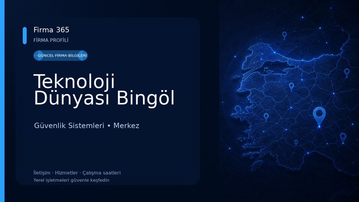 Teknoloji Dünyası Bingöl Güvenlik Sistemleri