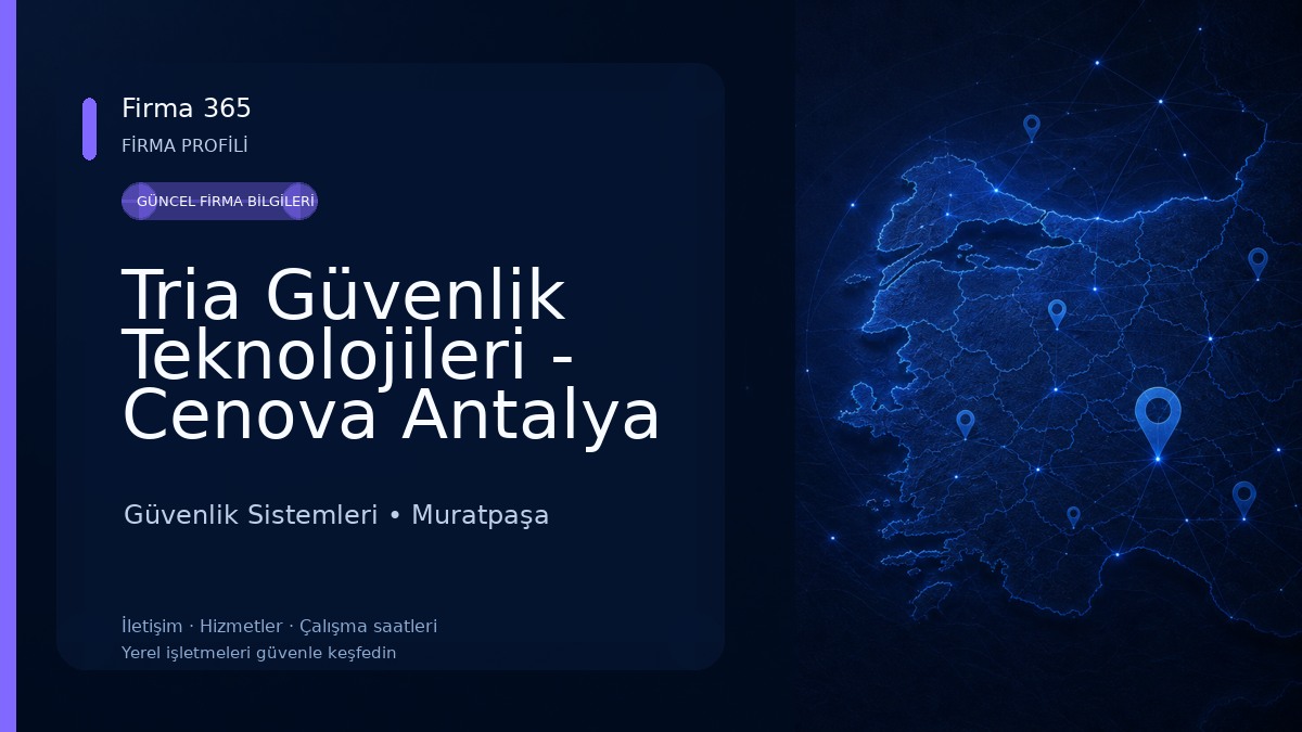 Tria Güvenlik Teknolojileri - Cenova Antalya Bölge Müdürlüğü