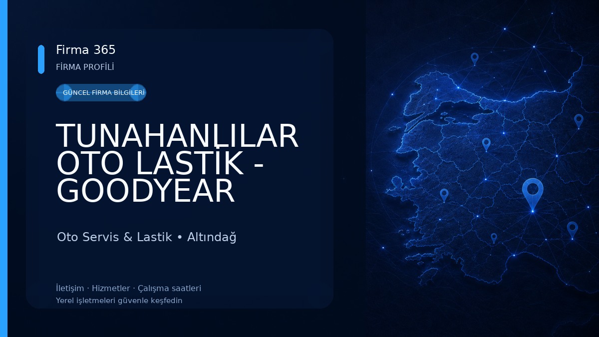 TUNAHANLILAR OTO LASTİK - GOODYEAR Oto Servis & Lastik