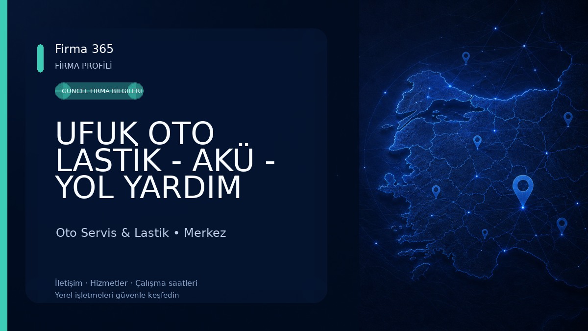 UFUK OTO LASTİK - AKÜ - YOL YARDIM 