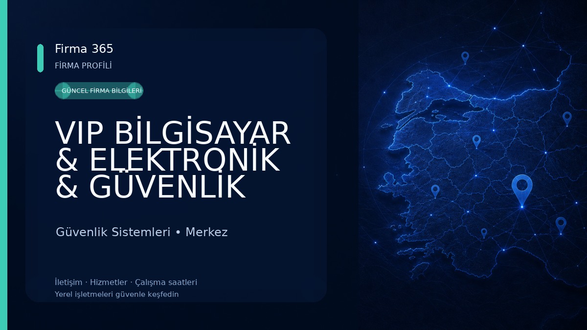 VIP BİLGİSAYAR & ELEKTRONİK & GÜVENLİK SİSTEMLERİ