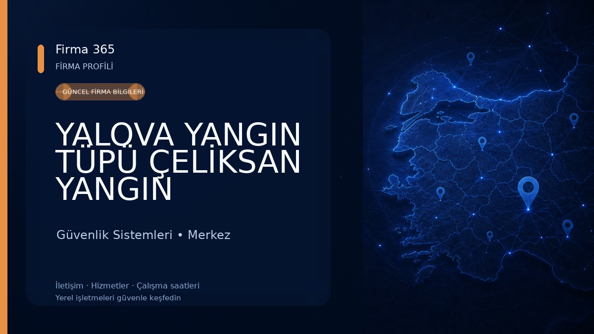 YALOVA YANGIN TÜPÜ ÇELİKSAN YANGIN GÜVENLİK ÖNLEMLERİ DANIŞMANLIĞI Güvenlik Sistemleri