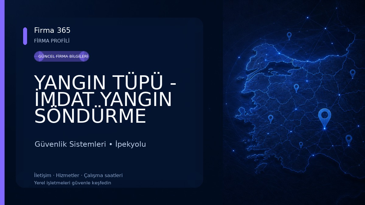 YANGIN TÜPÜ - İMDAT YANGIN SÖNDÜRME Güvenlik Sistemleri