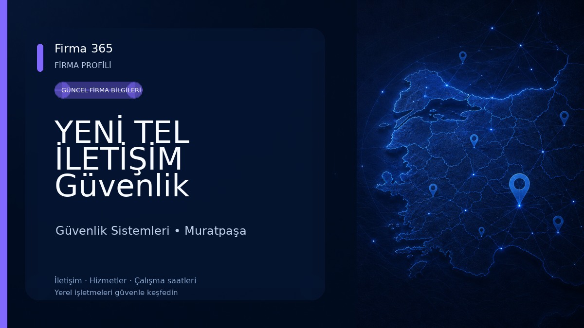 YENİ TEL İLETİŞİM Güvenlik Kamera ve Telefon Santrali Sistemleri ANTALYA Güvenlik Sistemleri